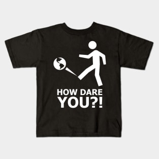 Climate Change Protest #HowDareYou How Dare You Kids T-Shirt